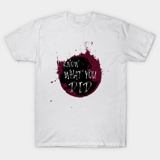 I Know What You Did T-Shirt